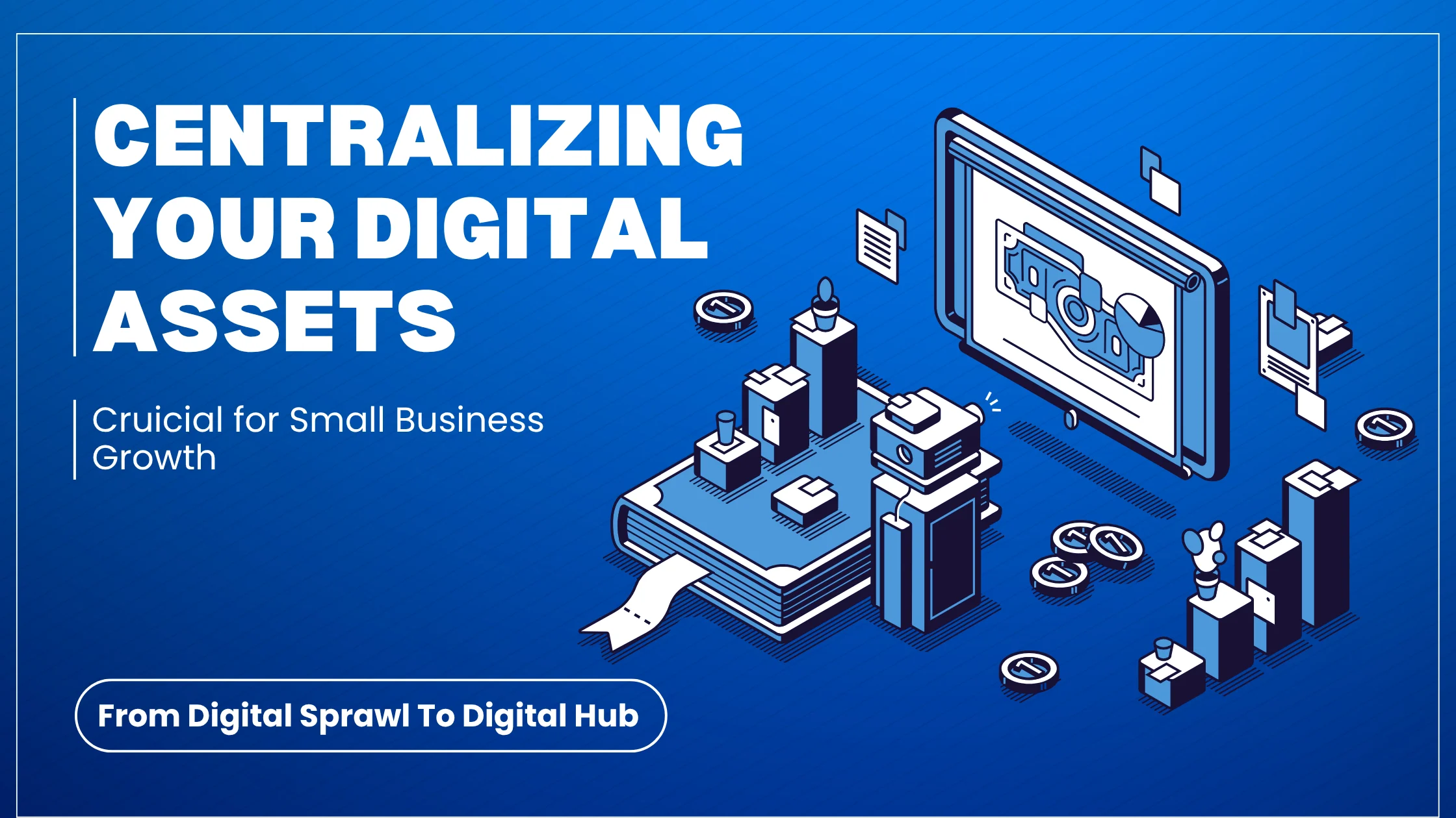isual representation of scattered digital files and a disorganized workspace transforming into a unified, efficient digital hub, illustrating the benefits of centralization for small business growth and digital transformation